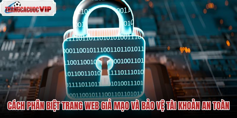 cach-phan-biet-trang-web-gia-mao-va-bao-ve-tai-khoan-an-toan