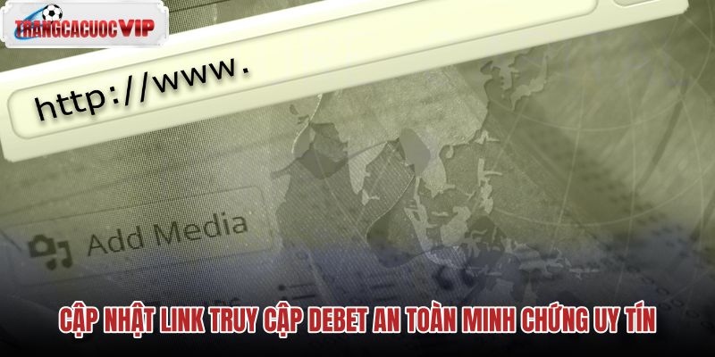 cap-nhat-link-truy-cap-debet-an-toan-minh-chung-uy-tin