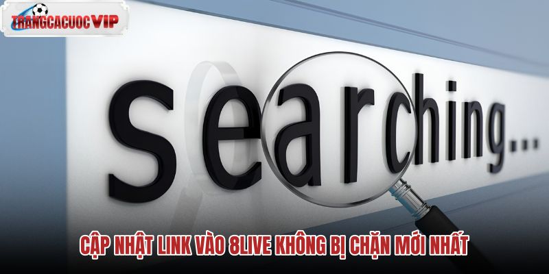 cap-nhat-link-vao-8live-khong-bi-chan-moi-nhat