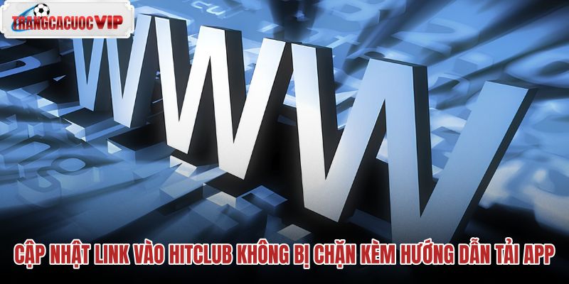 cap-nhat-link-vao-hitclub-khong-bi-chan-kem-huong-dan-tai-app cap-nhat-link-vao-hitclub-khong-bi-chan-kem-huong-dan-tai-app