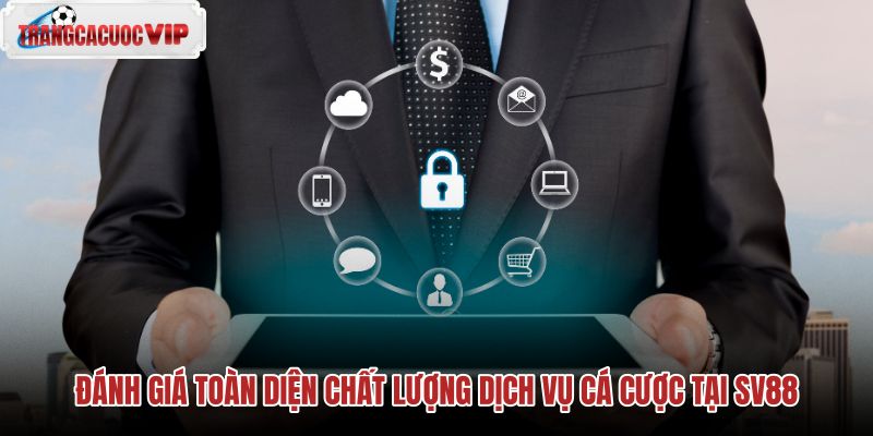 danh-gia-toan-dien-chat-luong-dich-vu-ca-cuoc-tai-sv88 danh-gia-toan-dien-chat-luong-dich-vu-ca-cuoc-tai-sv88