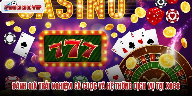 danh-gia-trai-nghiem-ca-cuoc-va-he-thong-dich-vu-tai-xo88