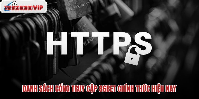 danh-sach-cong-truy-cap-86bet-chinh-thuc-hien-nay