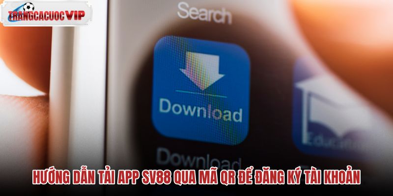 huong-dan-tai-app-sv88-qua-ma-qr-de-dang-ky-tai-khoan huong-dan-tai-app-sv88-qua-ma-qr-de-dang-ky-tai-khoan