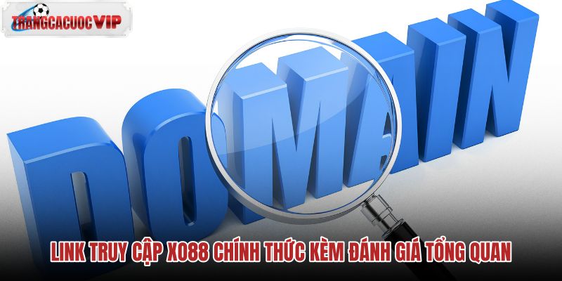 link-truy-cap-xo88-chinh-thuc-kem-danh-gia-tong-quan