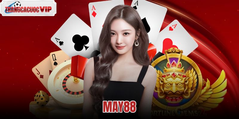 MAY88 - Link Vào Chính Thức Không Bị Chặn Tặng 99K