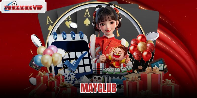MAYCLUB | Link Tải App Chính Thức Không Chặn Tặng 100K