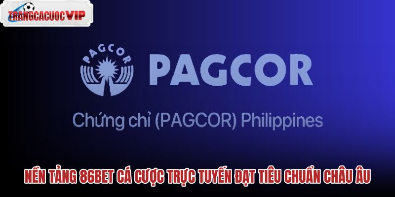 nen-tang-86bet-ca-cuoc-truc-tuyen-dat-tieu-chuan-chau-au