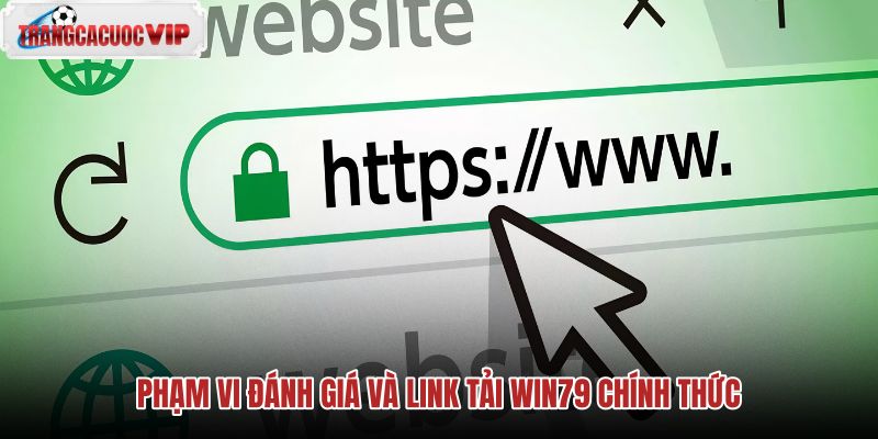 pham-vi-danh-gia-va-link-tai-win79-chinh-thuc pham-vi-danh-gia-va-link-tai-win79-chinh-thuc
