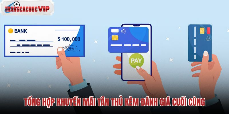 tong-hop-khuyen-mai-tan-thu-kem-danh-gia-cuoi-cung