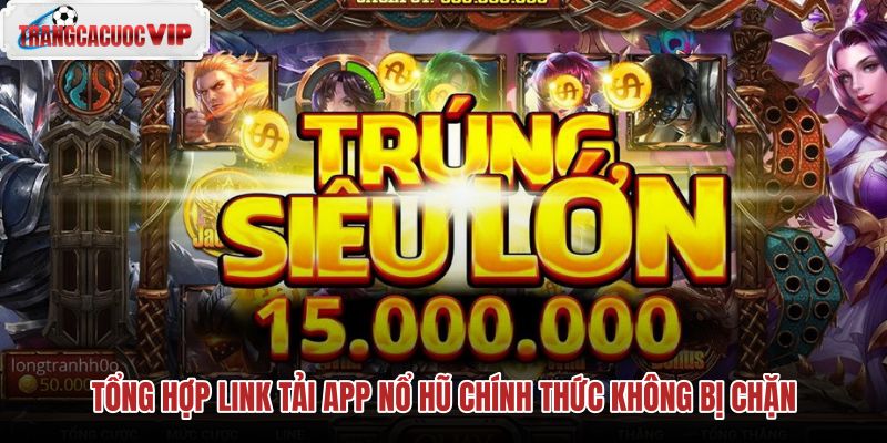 tong hop link tai app no hu chinh thuc khong bi chan
