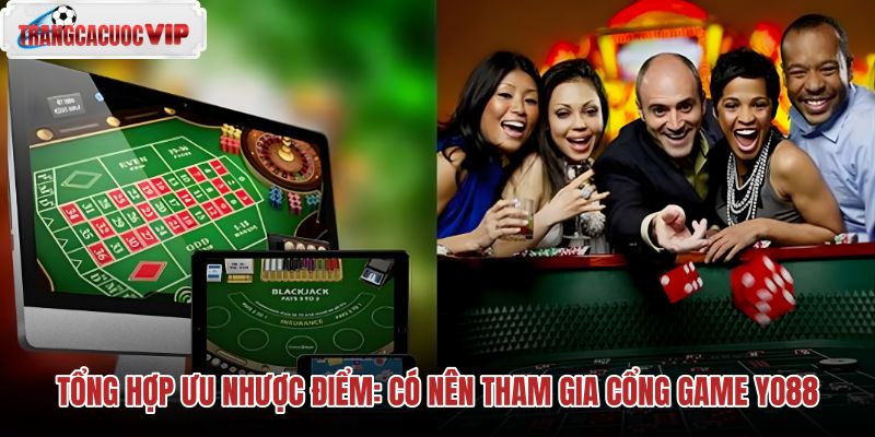 tong-hop-uu-nhuoc-diem-co-nen-tham-gia-cong-game-yo88 tong-hop-uu-nhuoc-diem-co-nen-tham-gia-cong-game-yo88