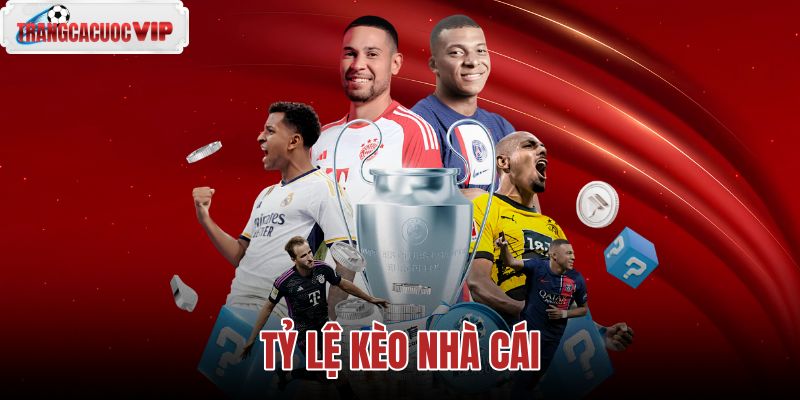 Tỷ lệ kèo nhà cái