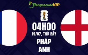 Soi Kèo Pháp Vs Anh 04h00 Ngày 19/07 - Tranh Hạng 3 World Cup