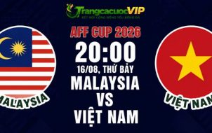 Soi Kèo Malaysia Vs Việt Nam 20h00 Ngày 16/08 - AFF Cup 2026