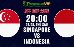 Soi Kèo Singapore Vs Indonesia 20h00 Ngày 07/08 - AFF Cup 2026